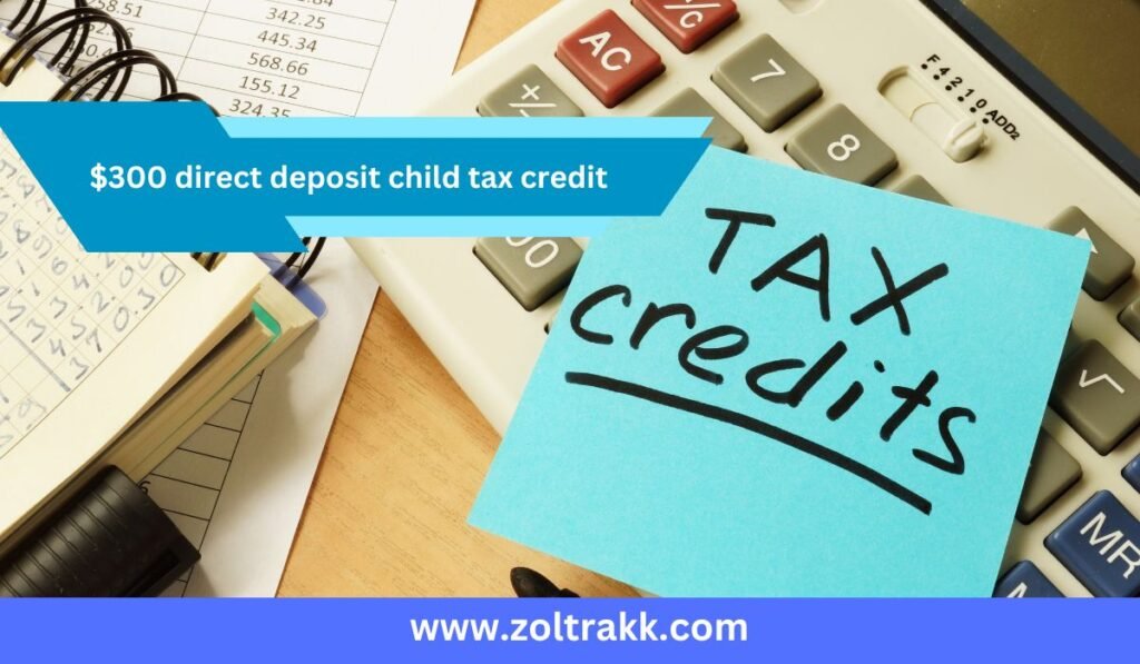 $300 direct deposit child tax credit